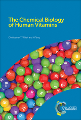 Chemical Biology of Human Vitamins - Christopher T Walsh, Yi Tang