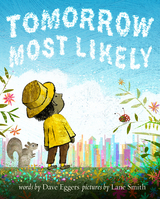 Tomorrow Most Likely - Dave Eggers