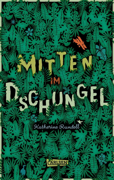 Mitten im Dschungel -  Katherine Rundell