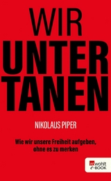 Wir Untertanen -  Nikolaus Piper