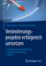 Veränderungsprojekte erfolgreich umsetzen - Serkan Tavasli, Bülent Jens Erwerle