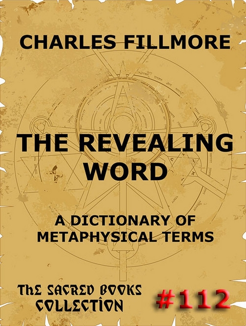 The Revealing Word - A Dictionary Of Metaphysical Terms - Charles Fillmore