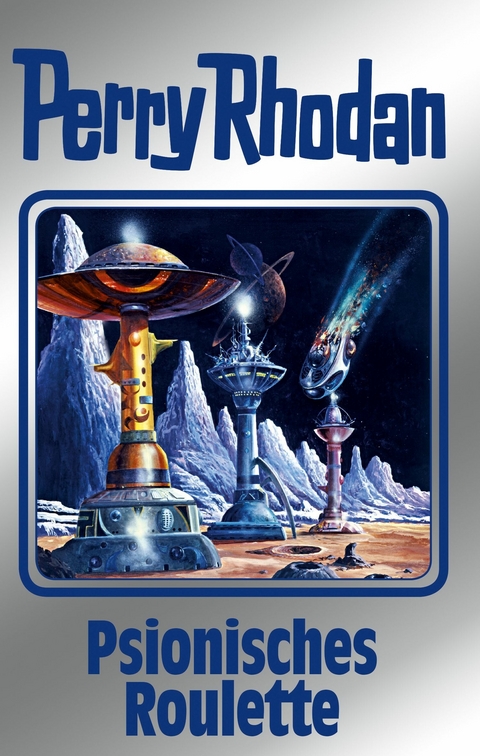 Perry Rhodan 146: Psionisches Roulette (Silberband) - Peter Terrid, H. G. Francis, Kurt Mahr, Arndt Ellmer, Ernst Vclek