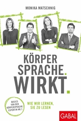 Körpersprache. Wirkt. - Monika Matschnig