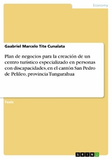 Plan de negocios para la creación de un centro turístico especializado en personas con discapacidades, en el cantón San Pedro de Pelileo, provincia Tungurahua -  Gaabriel Marcelo Tite Cunalata