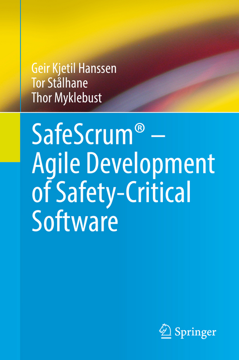 SafeScrum® – Agile Development of Safety-Critical Software - Geir Kjetil Hanssen, Tor Stålhane, Thor Myklebust