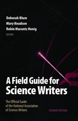 A Field Guide for Science Writers - Blum, Deborah; Knudson, Mary; Henig, Robin Marantz