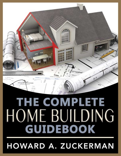 Complete Home Building Guidebook -  Howard A. Zuckerman