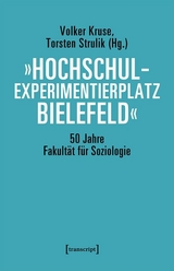 »Hochschulexperimentierplatz Bielefeld« - 50 Jahre Fakultät für Soziologie - 