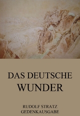 Das deutsche Wunder - Rudolf Stratz