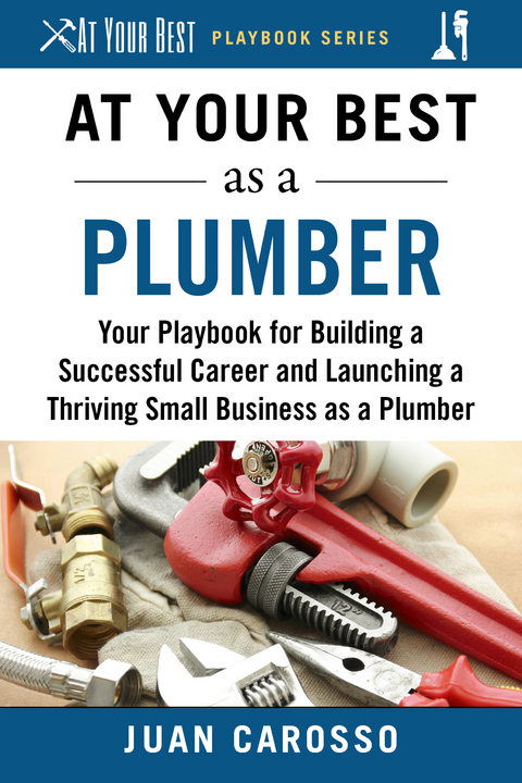 At Your Best as a Plumber -  Juan Carosso