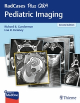 RadCases Plus Q&A Pediatric Imaging -  Richard B. Gunderman,  Lisa Delaney