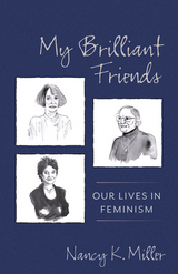 My Brilliant Friends -  Nancy K. Miller