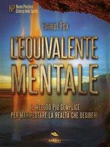 L’equivalente mentale - Emmet Fox