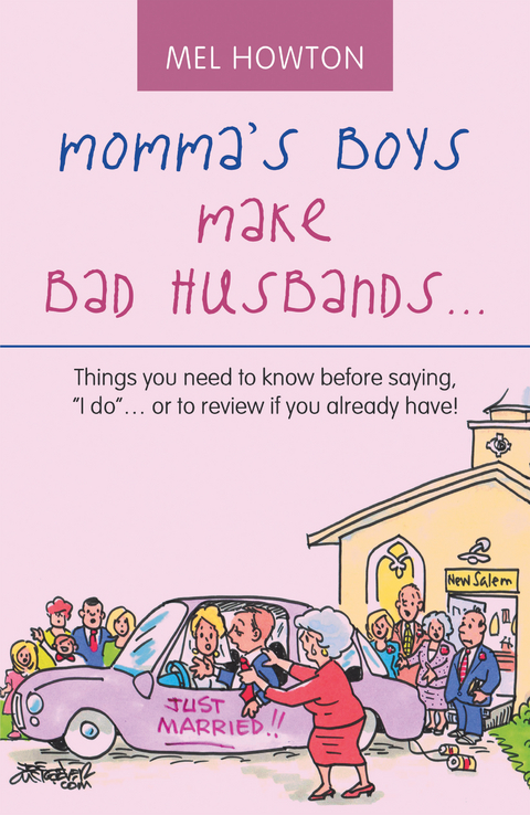 Momma’s Boys Make Bad Husbands… - Mel Howton