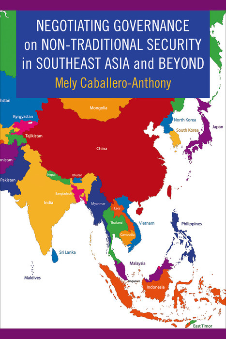 Negotiating Governance on Non-Traditional Security in Southeast Asia and Beyond -  Mely Caballero-Anthony