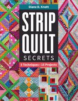 Strip Quilt Secrets -  Diane D. Knott