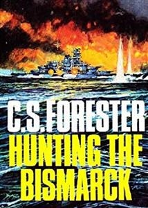 Hunting the Bismarck - C. S. Forester