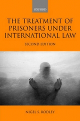 The Treatment of Prisoners Under International Law - Rodley, Nigel S.