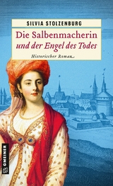 Die Salbenmacherin und der Engel des Todes - Silvia Stolzenburg