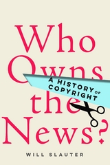 Who Owns the News? -  Will Slauter