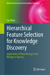 Hierarchical Feature Selection for Knowledge Discovery - Cen Wan