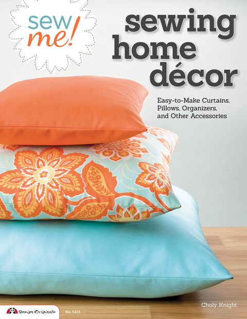 Sew Me! Sewing Home Decor -  Choly Knight