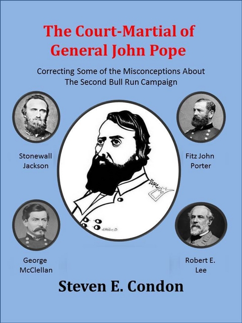 The Court-Martial of General John Pope - Steven Ph.D. Condon