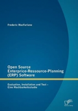 Open Source Enterprice-Ressource-Planning (ERP) Software: Evaluation, Installation und Test - Eine Machbarkeitsstudie - Frederic MacFarlane