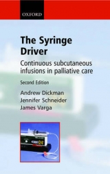 The Syringe Driver - Dickman, Andrew; Schneider, Jennifer; Varga, James