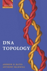 DNA Topology - Bates, Andrew D.; Maxwell, Anthony