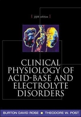 Clinical Physiology of Acid-Base and Electrolyte Disorders - Rose, Burton; Post, Theodore