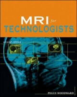 MRI for Technologists, Second Edition - Woodward, Peggy