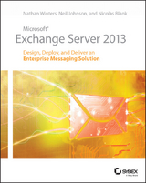 Microsoft Exchange Server 2013 - Nathan Winters, Neil Johnson, Nicolas Blank