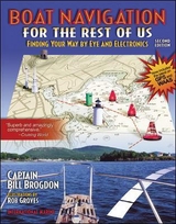 Boat Navigation for the Rest of Us: Finding Your Way By Eye and Electronics - Brogdon, Bill