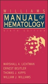 Williams Clinical Manual of Hematology - Lichtman, Marshall; Beutler, Ernest; Kipps, Thomas; Williams, William