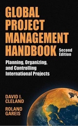 Global Project Management Handbook: Planning, Organizing and Controlling International Projects, Second Edition - Cleland, David; Gareis, Roland