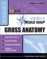 USMLE Road Map Gross Anatomy, Second Edition - White, James