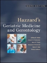 Hazzard's Geriatric Medicine and Gerontology, Sixth Edition - Halter, Jeffrey; Ouslander, Joseph; Tinetti, Mary; Studenski, Stephanie; High, Kevin