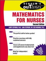 Schaum's Outline of Mathematics for Nurses - Stephens, Larry; Stephens, Lana; Nishiura, Eizo