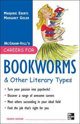 Careers for Bookworms & Other Literary Types, Fourth Edition - Eberts, Marjorie; Gisler, Margaret