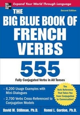 The Big Blue Book of French Verbs, Second Edition - Stillman, David; Gordon, Ronni