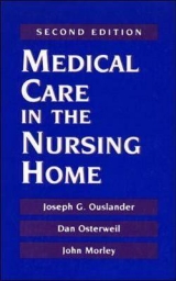 Medical Care in the Nursing Home - Ouslander, Joseph G.; Osterweil, Dan; Morley, John