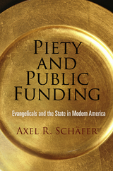 Piety and Public Funding -  Axel R. Schafer