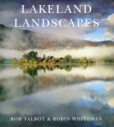 Lakeland Landscapes - Whiteman, Robin; Talbot, Rob