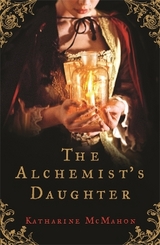 The Alchemist's Daughter - McMahon, Katharine