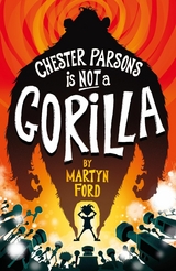 Chester Parsons is Not a Gorilla -  Martyn Ford