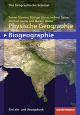 Physische Geographie - Biogeographie - Rainer Glawion, Rüdiger Glaeser, Helmut Saurer, Michael Gaede, Markus Weiler