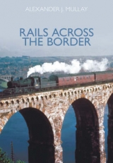 Rails Across the Border - Mullay, Alexander J