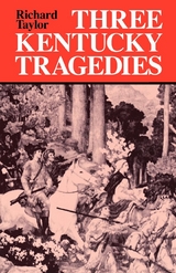 Three Kentucky Tragedies - Richard Taylor